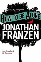 How to Be Alone [Paperback] Jonathan Franzen - £6.31 GBP