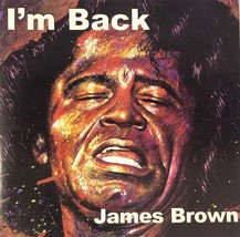 James Brown - I&#39;m Back (CD 1998 Georgia Lina) Near MINT - £6.41 GBP