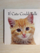 If Cats Could Talk by Michael P. Fertig (2005, Mixed Media) - hardcover - 1st Ed - £7.88 GBP