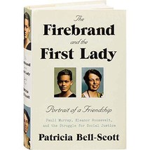 The Firebrand and the First Lady: Portrait of a Friendship: Pauli Murray, El... - $8.81