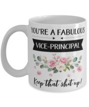 You&#39;re A Fabulous Vice-Principal Keep That Shit Up!, Vice-Principal Mug, gifts  - £11.95 GBP