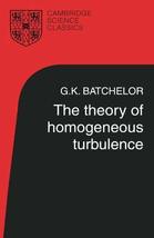 The Theory of Homogeneous Turbulence (Cambridge Science Classics) [Paper... - $29.70