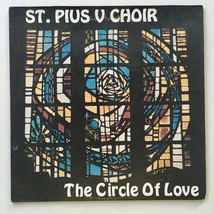 St. Pius V Choir - The Circle of Love LP Vinyl Record Album - £68.32 GBP