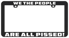 Nous Les People Are Pissed Created Social Justice Civil Rights Licence Plaque - $6.33