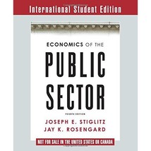 Economics of the Public Sector 4e Stiglitz, Joseph E./ Rosengard, Jay K. - $101.00