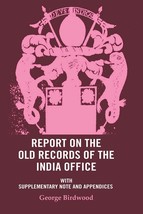 Report on the Old Records of the India Office: With Supplementary No [Hardcover] - £24.41 GBP