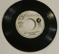 Glenn Barber 45 record We Let That Friendly Flame Die - Daddy Number Two Hickory - £4.64 GBP