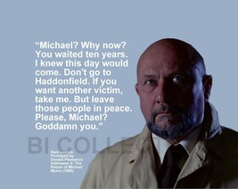 Sam Loomis &quot;Michael? Why Now? You Waited Ten Years...&quot; Quote Photo Various Sizes - £3.86 GBP+