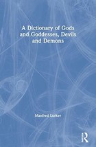 A Dictionary of Gods and Goddesses, Devils and Demons Lurker, Manfred - £6.31 GBP