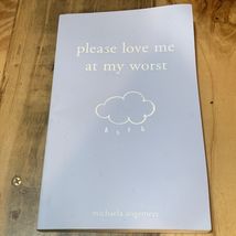 Please Love Me at My Worst by Michaela Angemeer (2021, Trade Paperback) - $4.95