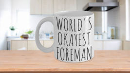 Worlds Okayest Foreman Mug Funny Gift Construction Chief Manager Birthday Cup - £14.84 GBP