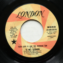 C. M. Lord – Your Love Is Like The Morning Sun - PROMO - 45 rpm Vinyl 7&quot; Single - £10.72 GBP