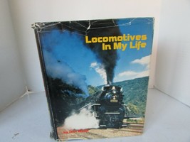 Locomotives In My Life Hardcover Book W/DJ Don Wood 1974 Trains Lot D - £8.49 GBP