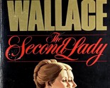 The Second Lady by Irving Wallace / 1981 Paperback Spy Thriller - £0.89 GBP