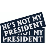 ANTI TRUMP Bumper Sticker or Magnet HE&#39;S NOT MY PRESIDENT Buy one get on... - $111.23 MXN+