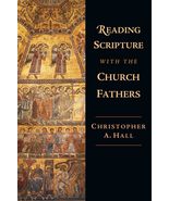 Reading Scripture with the Church Fathers [Paperback] Hall, Christopher A. - $14.10