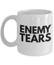Enemy Tears &quot;Funny Mugs For Gamers Or Sports Competitors&quot; The Tears of my Enemie - £11.74 GBP