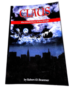 Claus: The Untold Story of Kris Kringle 2016 by Robert Brantner Tradebac... - £19.60 GBP