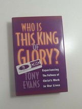 Who is this king of Glory by tony Evans 1999 hardback dust jacket VG - £3.70 GBP