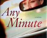 Any Minute by Joyce Meyer and Deborah Bedford / 1st Edition Hardcover Ch... - $3.41