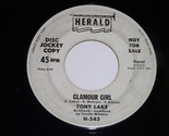 Tony Lake Glamour Girl I Declared My Love 45 Rpm Record Herald 543 Promo... - $49.99