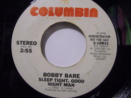 Bobby Bare-Sleep Tight, Good Night Man-45rpm, 7&quot;-1978-VG+ *Promo - £5.99 GBP