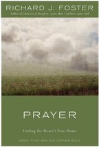Prayer: Finding the Heart&#39;s True Home [Hardcover] Richard J. Foster - £11.98 GBP