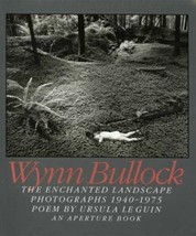 Wynn Bullock : The Enchanted Landscape, Photographs, 1940-1975 by Raphael Shevel - £32.27 GBP