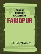 Bengal District Gazetteers: Faridpur Volume 19th [Hardcover] - £23.63 GBP