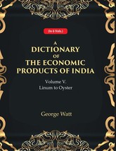 A Dictionary of the Economic Products of India 5th- Linum to Oyster Volume 5th - £53.88 GBP