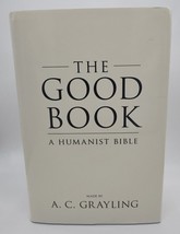 The Good Book : A Humanist Bible by A. C. Grayling (2011, Hardcover) Very Good - £5.12 GBP