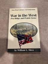 War in the West: Pea Ridge and Prairie Grove by Shea, William L. - £9.26 GBP