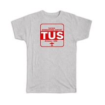 USA Tucson Airport Arizona TUS : Gift T-Shirt Travel Airline Pilot AIRPORT - £19.61 GBP