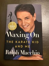 Ralph Macchio Waxing On: The Karate And Me *NEW, AUTOGRAPHED* - £75.69 GBP