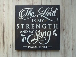 The Lord Is My Strength And My Song - Psalm Handmade Rustic Sign Christian - £11.94 GBP