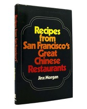 Jinx Morgan RECIPES FROM SAN FRANCISCO&#39;S GREAT CHINESE RESTAURANTS  1st ... - $46.94