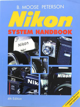 Nikon System Handbook by B. Moose Peterson 4th Edition 1996 Revised Updated - £11.84 GBP