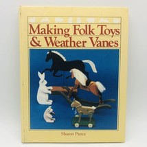 Making Folk Toys &amp; Weather Vanes Hardback by Sharon Pierce Woodworking - $8.00