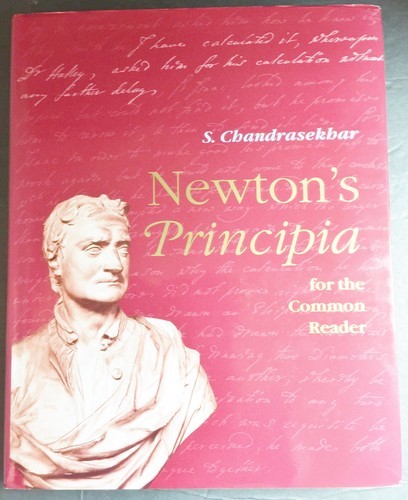 Newton&#39;s Principia for the Common Reader by S. Chandrasekhar (1995 Hardc... - $200.00