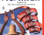 How Stella Got Her Groove Back [Paperback] McMillan, Terry - $2.93