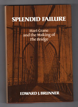 Splendid Failure: Hart Crane The Making Of The Bridge First Edition Hardcover Dj - £12.03 GBP