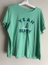 Yeah Buoy Life is Good Crusher Tee T-Shirt Women’s XXXL - $19.99