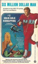 Six Million Dollar Man #2 Solid Gold Kidnapping - $8.50