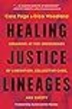 Healing Justice Lineages Dreaming at the Crossroads of Liberation, Collective Ca - £13.26 GBP