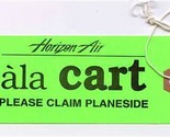 Horizon Air ala Cart Carry Out Baggage Tag Please Claim Curbside - $11.88