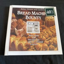 Better Homes and Gardens Ser.: Bread Machine Bounty: More Than 100 Recipes for - £4.67 GBP
