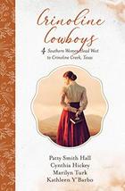 Crinoline Cowboys: 4 Southern Women Head West to Crinoline Creek, Texas ... - $6.22