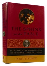 Janine Burke The Sphinx On The Table: Sigmund Freud&#39;s Art Collection And The Dev - £59.45 GBP