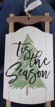 TIS THE SEASON  5 x 2.75 Wood sled Christmas Ornament P Graham Dunn new - $4.95