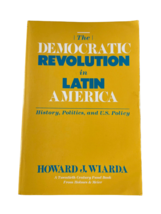 The Democratic Revolution in Latin America: History, Politica and U.S. Policy - £10.16 GBP